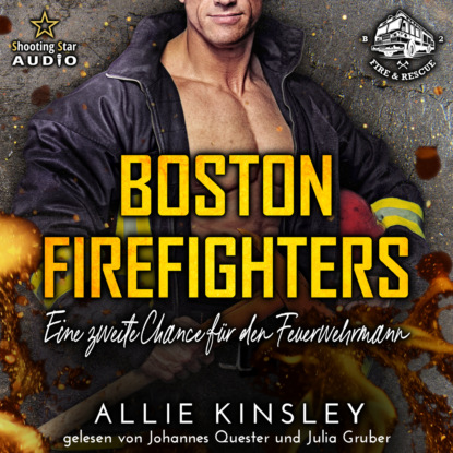 Kinsley Allie: Eine zweite Chance für den Feuerwehrmann - Boston Firefighters, Band 2 (ungekürzt)