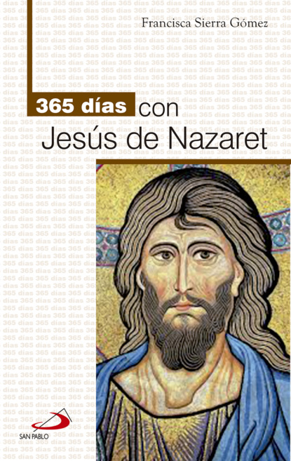 Gómez María Sierra: 365 días con Jesús de Nazaret