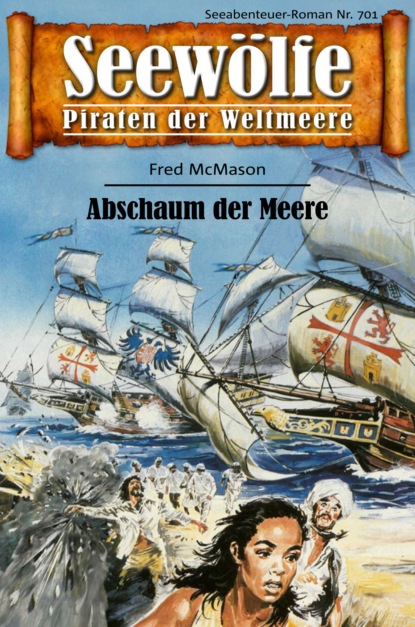 McMason Fred: Seewölfe - Piraten der Weltmeere 701