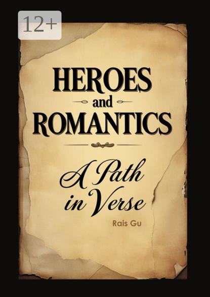 Gu Rais: Heroes and romantics A Path in verse. Forgotten Poets of the 17th and 18th centuries