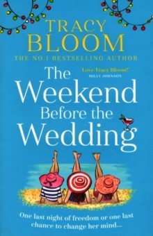 Bloom Tracy: The Weekend Before the Wedding
