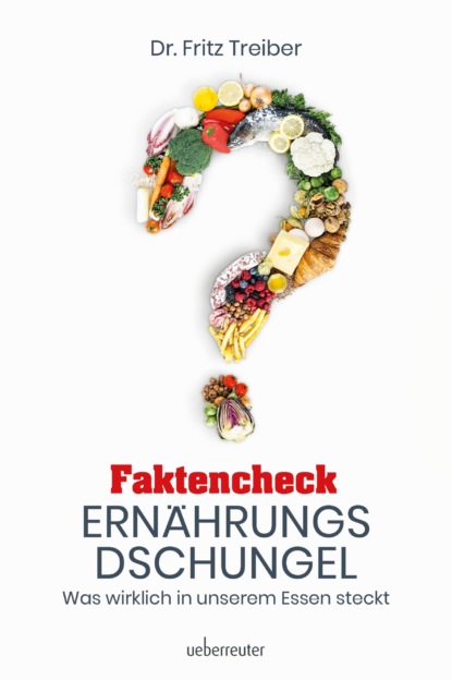 Treiber Fritz: Faktencheck Ernährungsdschungel