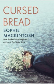 Mackintosh Sophie: Cursed Bread