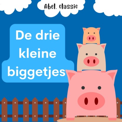 Джекобс Джозеф: Abel Classics, De drie kleine biggetjes