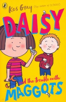 Gray Kes: Daisy and the Trouble with Maggots