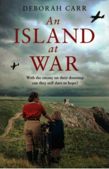 Carr Deborah: An Island at War