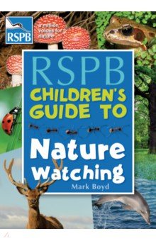 Boyd Mark: RSPB Children's Guide To Nature Watching