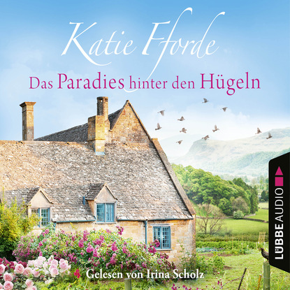 Fforde Katie: Das Paradies hinter den Hügeln (Gekürzt)