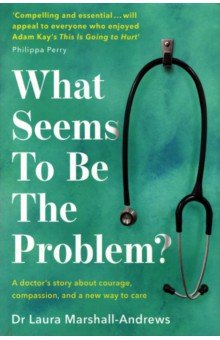 Marshall-Andrews Laura: What Seems to Be the Problem?