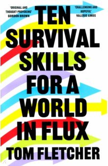 Fletcher Tom: Ten Survival Skills for a World in Flux