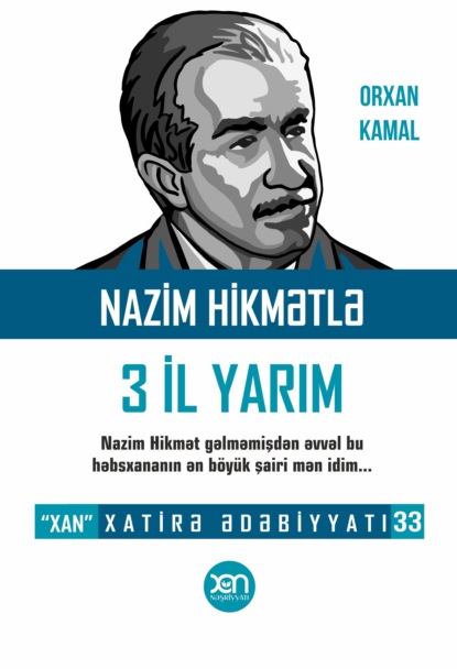 Кемаль Орхан: Nazim Hikmətlə 3 il yarım