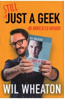 Wheaton Wil: Still Just a Geek