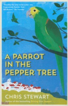 Stewart Chris: A Parrot in the Pepper Tree