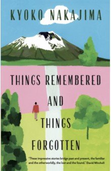 Nakajima Kyoko: Things Remembered and Things Forgotten