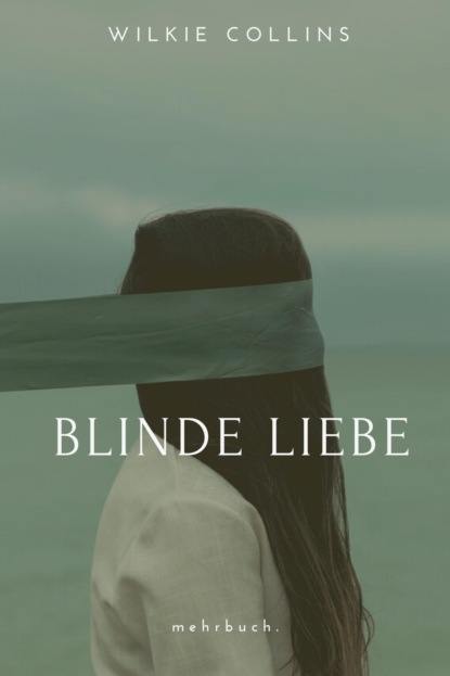 Коллинз Уилки: Blinde Liebe