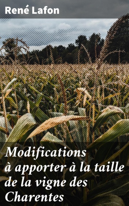 Lafon René: Modifications à apporter à la taille de la vigne des Charentes
