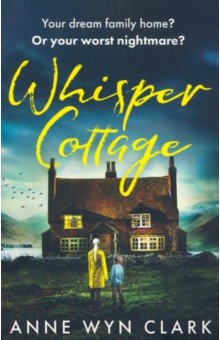 Clark Anne Wyn: Whisper Cottage