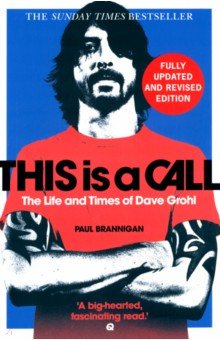 Brannigan Paul: This Is a Call. The Fully Updated and Revised Best