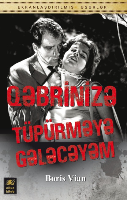 Виан Борис: Qəbrinizə tüpürməyə gələcəyəm