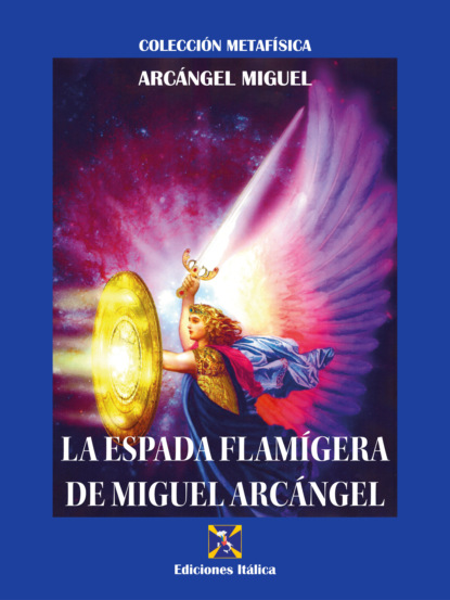 Miguel Arcángel: La Espada Flamígera de Miguel Arcángel