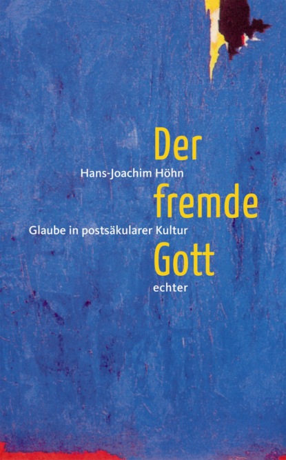 Höhn Hans-Joachim: Der fremde Gott