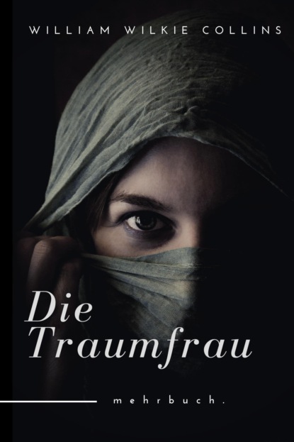 Коллинз Уилки: Die Traumfrau