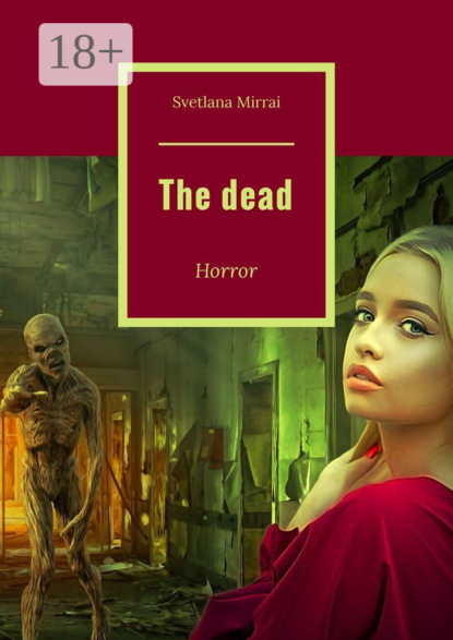 Mirrai Svetlana: The dead. Horror