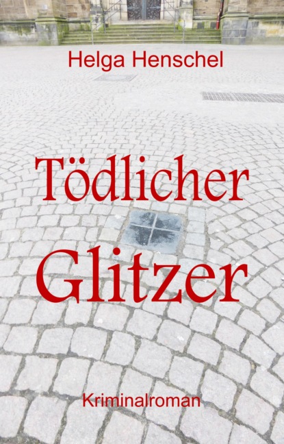 Henschel Helga: Tödlicher Glitzer