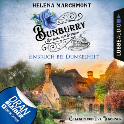 Marchmont Helena: Einbruch bei Dunkelheit - Bunburry - Ein Idyll zum Sterben, Folge 14 (Ungekürzt)
