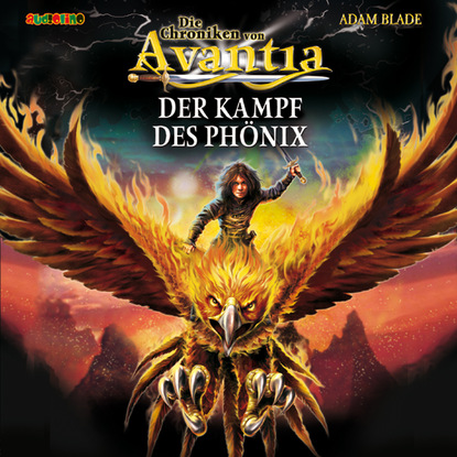 Blade Adam: Der Kampf des Phönix - Die Chroniken von Avantia 1