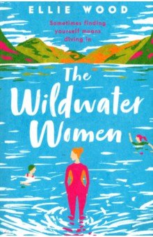 Wood Ellie: The Wildwater Women