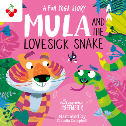 Hoffmeier Lauren: Mula and the Lovesick Snake: A Fun Yoga Story - Mula and Friends, Book 4 (unabridged)