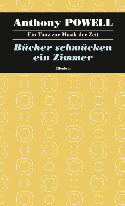 Powell Anthony: Bücher schmücken ein Zimmer - Ein Tanz zur Musik der Zeit – Band 10
