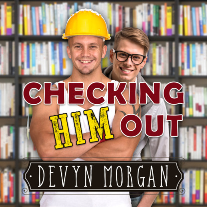 Morgan Devyn: Checking Him Out (Unabridged)