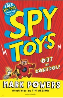 Powers Mark: Spy Toys. Out of Control!