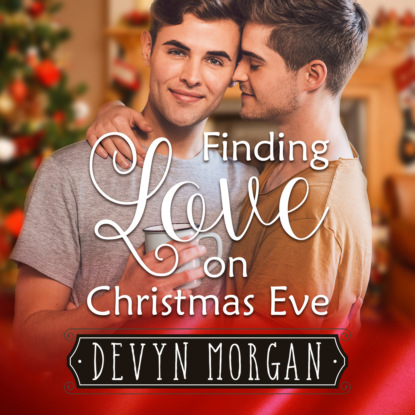 Morgan Devyn: Finding Love On Christmas Eve (Unabridged)