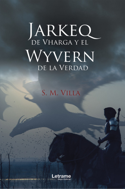 M. S. Villa: Jarkeq de Vharga y el Wyvern de la verdad
