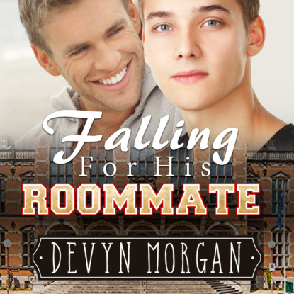 Morgan Devyn: Falling For His Roommate (Unabridged)