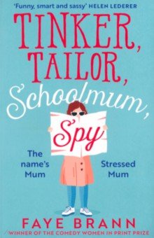 Brann Faye: Tinker, Tailor, Schoolmum, Spy