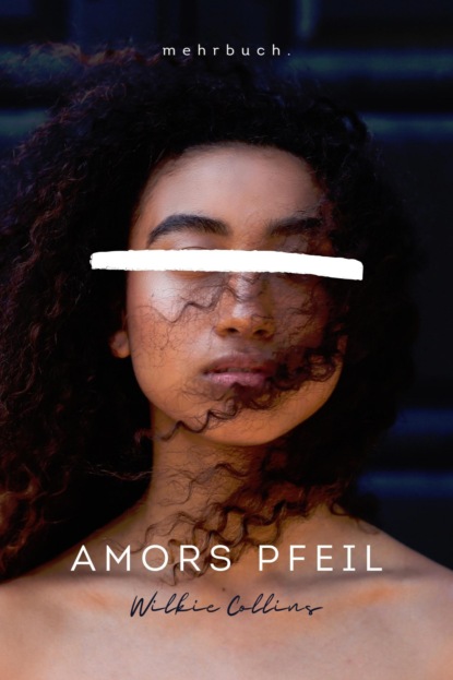 Коллинз Уилки: Amors Pfeil