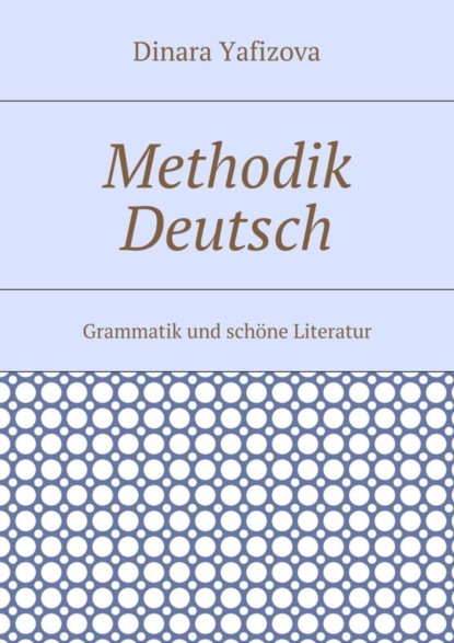 Methodik Deutsch. Grammatik und schöne Literatur