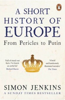 Jenkins Simon: A Short History of Europe. From Pericles to Putin
