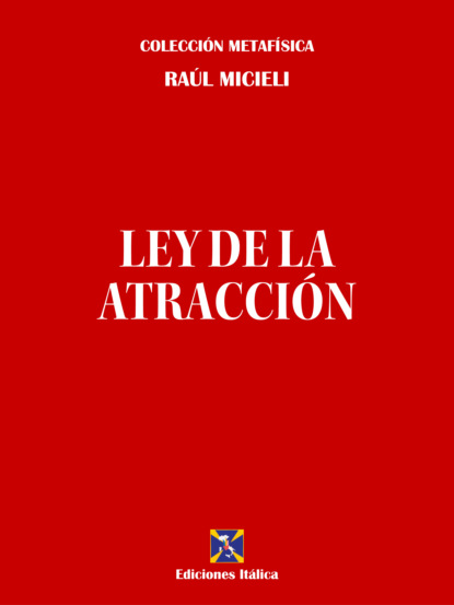 Micieli Raúl: Ley de la Atracción