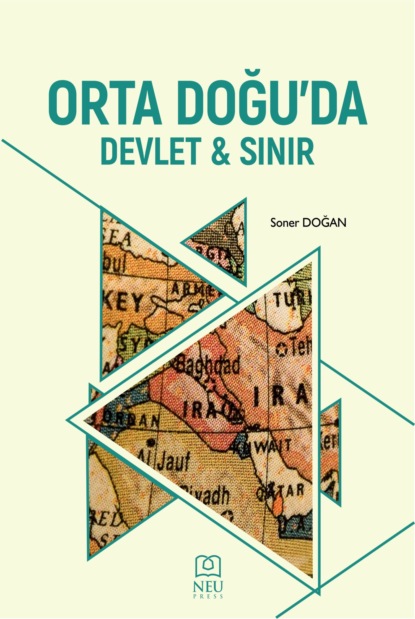 Soner DOĞAN: ORTA DOĞU'DA DEVLET VE SINIR