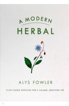 Fowler Alys: A Modern Herbal