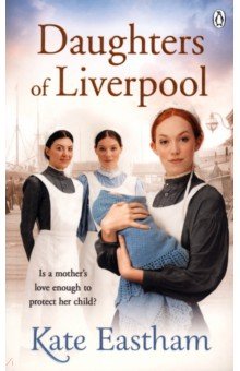 Eastham Kate: Daughters of Liverpool