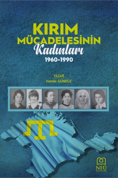 Hande GÜNDÜZ: KIRIM MÜCADELESİNİN KADINLARI 1960 – 1990