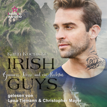 Koenicke Karin: Guinness, Küsse und ein Rockstar - Irish Guys, Band 2 (ungekürzt)