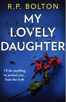 Bolton R.P.: My Lovely Daughter