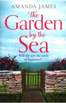 James Amanda: The Garden by the Sea